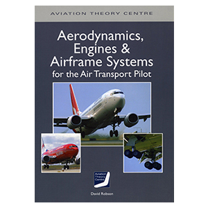 Aerodynamics, Engines & Airframe Systems for the Air Transport Pilot